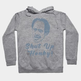 Shut Up Honky - Blue Vintage Color Hoodie